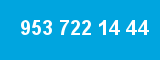 953 722 14 44